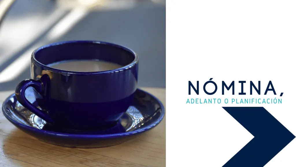 Nómina, adelanto o planificación