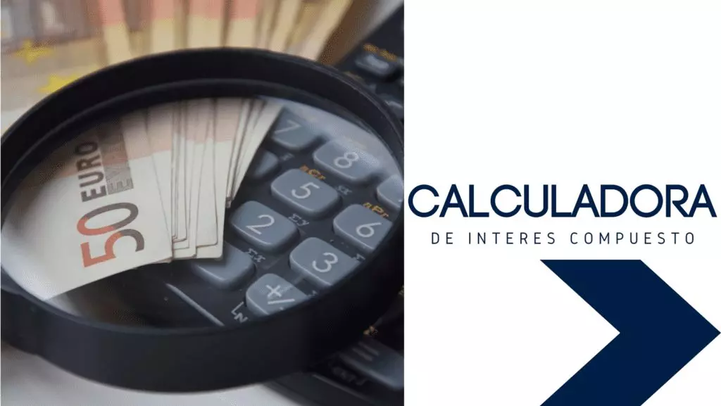Cómo funciona la calculadora de interés compuesto